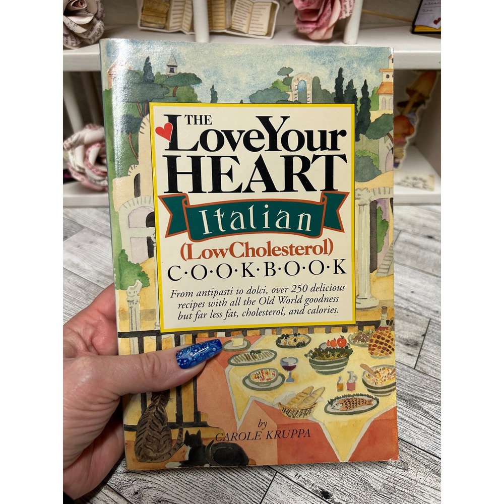 Love Your Heart Italian Cookbook Carole Kruppa 1994 Low Cholesterol Recipes PB